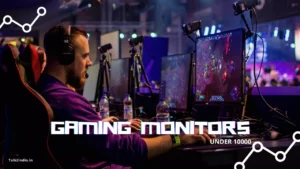 Gaming Monitors Under 10000